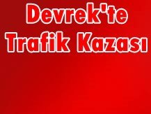 DEVREK’TE TRAFİK KAZASI: 1 ÖLÜ