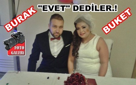 Burak & Buket Evliliğe İlk Adımı Attı
