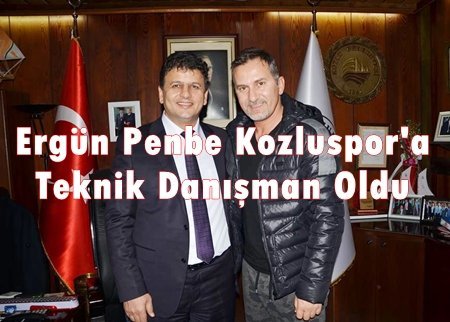 ERGÜN PENBE KOZLU BELEDİYESPOR’DA