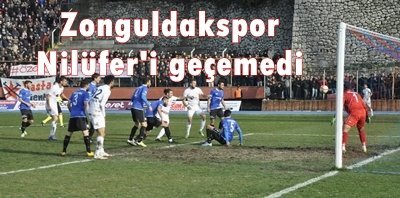 ZONGULDAK KÖMÜRSPOR: 0 – BURSA NİLÜFERSPOR: 0