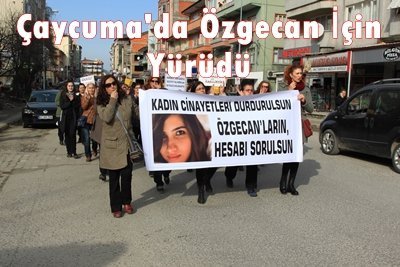 ÇAYCUMA ÖZGECAN İÇİN YÜRÜDÜ