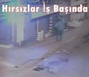 HIRSIZLIK ANI GÜVENLİK KAMERALARINA YANSIDI