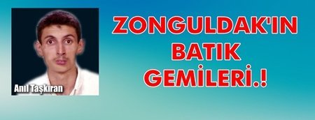 Zonguldak’ın Batık Gemileri.!