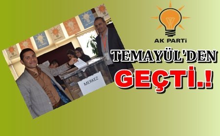 AK PARTİ’DE TEMAYÜL YOKLAMASI YAPILDI