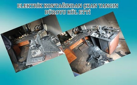 Elektrik Kontağından Çıkan Yangın Büroyu Kül Etti