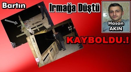 BARTIN’DA IRMAĞA DÜŞEN BİR KİŞİ KAYBOLDU