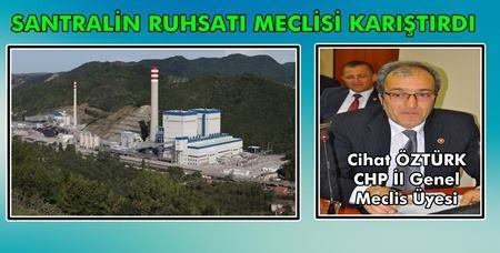 TERMİK SANTRALİN RUHSATI MECLİSTE TARTIŞMAYA YOL AÇTI