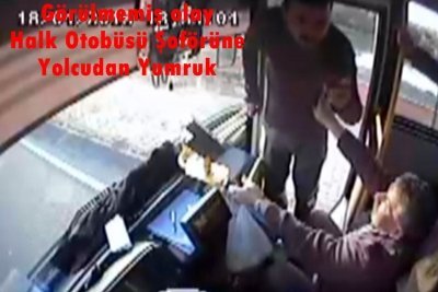 SEYİR HALİNDEKİ HALK OTOBÜSÜ ŞOFÖRÜNÜ YUMRUKLADI