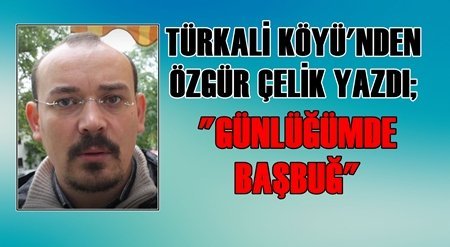 Çelik Yazdı; “Günlüğümde Başbuğ”