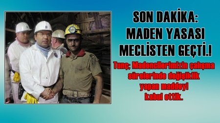 Madencilere Müjde, O Yasa Meclisten Geçti.!