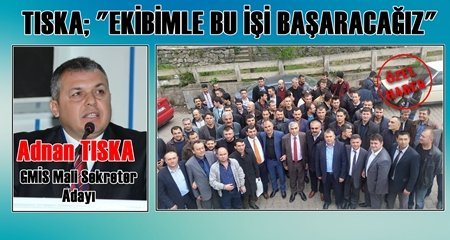 Tıska; “Gümbür Gümbür Geliyoruz”