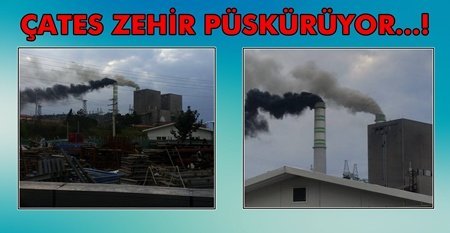 Çates, Bacaları Zehirmi Püskürüyor?