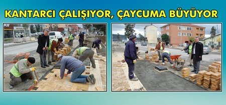 Kantarcı Çalışmaları Yakından Takip Ediyor