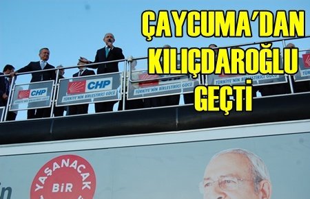 Çaycuma’da Kılıçdaroğlu Rüzgarı (Görüntülü)