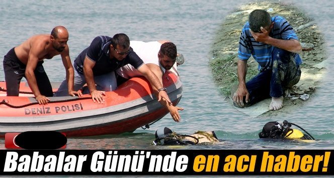 Babalar Günü’nde en acı haber!