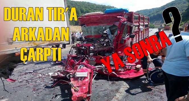 Kiraz Yüklü Kamyon TIR’a Çarptı; 1 Ölü