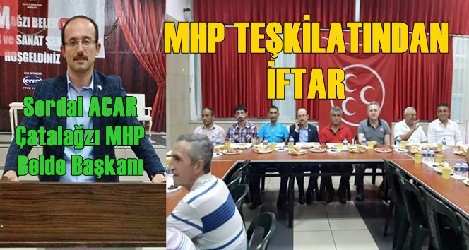 MHP Çatalağzı Belde Teşkilatından İftar