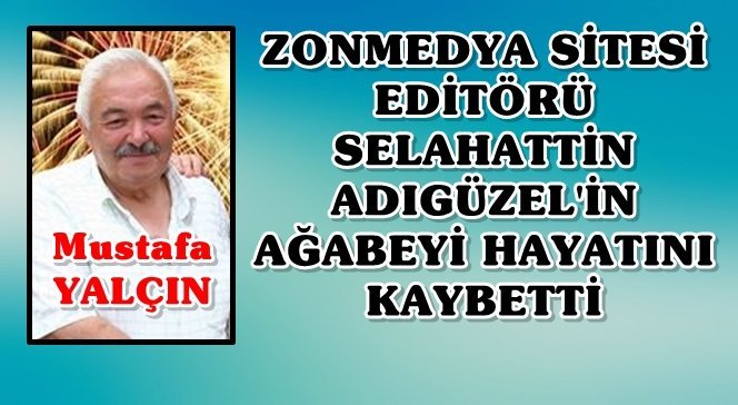 Mustafa Yalçın’ı Kaybettik