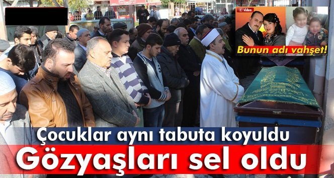 Otel cinayetinde öldürülen 2 bebek ve anneleri son yolculuğuna uğurlandı