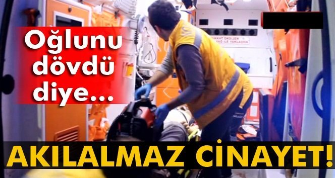 Oğlunu döven kişiyi öldürüp intihar etti