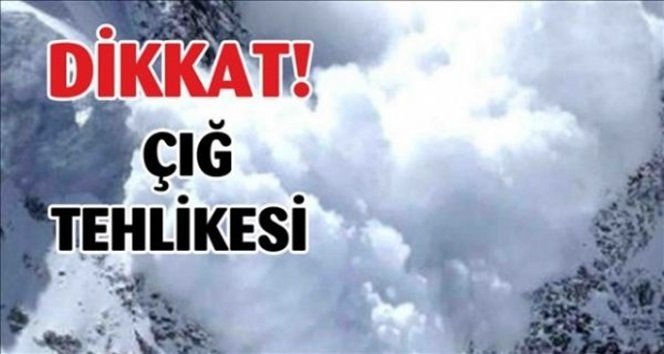 Meteoroloji’den ÇIĞ Uyarısı.!