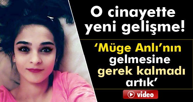 BOĞAZI KESİLEREK ÖLDÜRÜLEN NECLA SAĞLAM CİNAYETİNDE YENİ GELİŞME