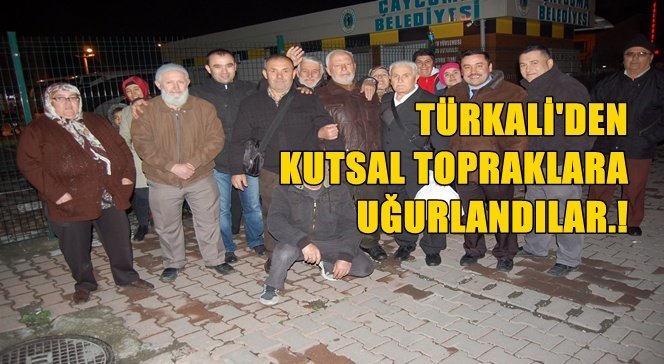 Türkali’li Umreciler Kutsal Topraklara Uğurlandılar