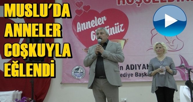 Muslu Belediyesi’nden Anneler Günü Etkinliği (GÖRÜNTÜLÜ)