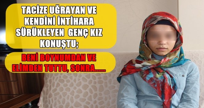 Liseli G.D.: “Çok çırpındım ama elinden kurtulamadım”