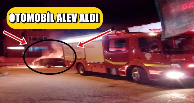 Hastane önüne bırakılan otomobil alev aldı