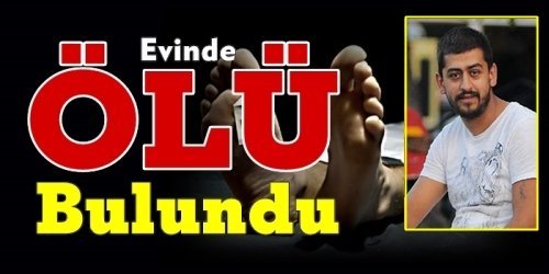 Yirmiyedi yaşındaki genç, evinde ölü bulundu