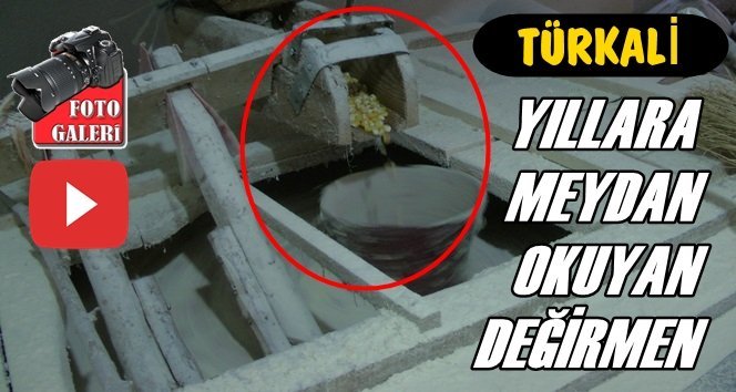 Bu Değirmen Yıllara Meydan Okuyor