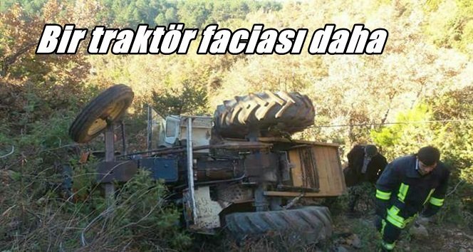 Traktörün şarampole devrilmesi sonucu baba yaralı kurtulurken, kızı ise hayatını kaybetti