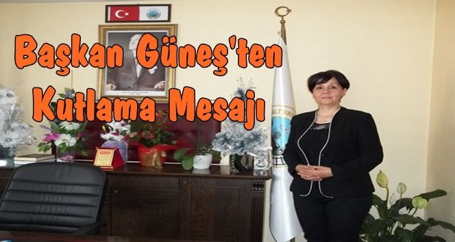 Güneş; “Öğretmenler Günü Kutlu Olsun”