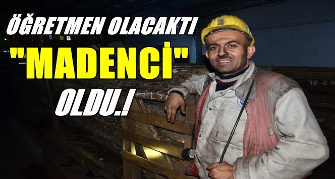 Atanamayınca Madenci Oldu
