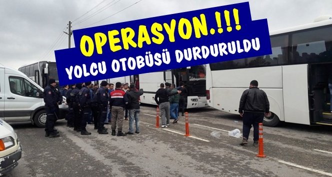 Yolcu Otobüsünde Operasyon..!