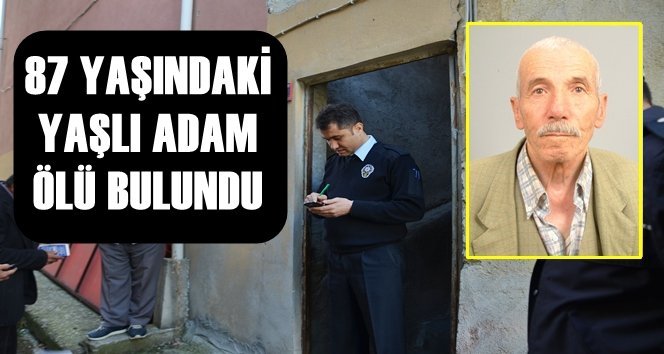 Yaşlı Adam Evinde Ölü Bulundu