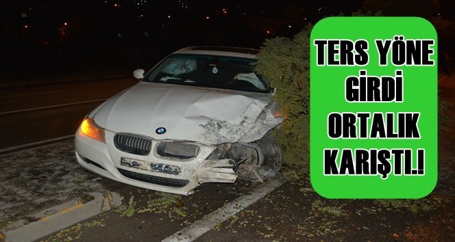 Alkollü Sürücü Ters Yöne Girdi, Ya Sonrası…?