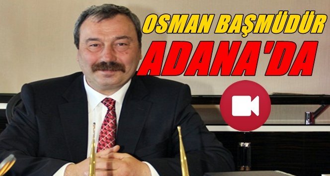 Osman Başmüdür İle Adana AK Olacak.!