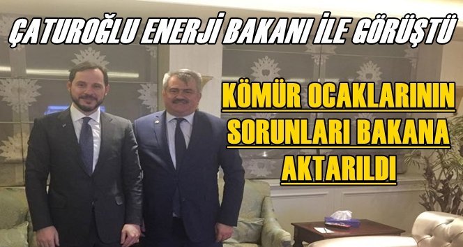 Çaturoğlu’ndan Enerji Bakanına Ziyaret