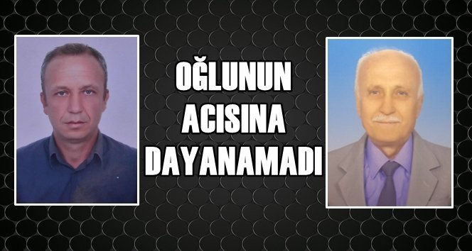 70 Yaşındaki Baba Hayatını Kaybetti