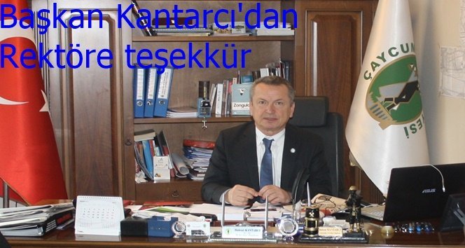 Kantarcı, Rektör Özer’e teşekkür etti