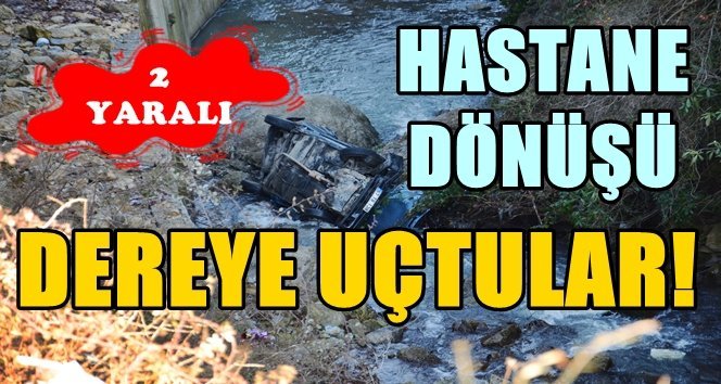 25 metreden dereye uçtu