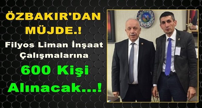 Özbakır’dan Filyos’a işçi müjdesi.!