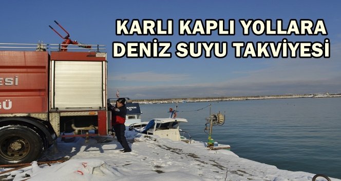Yollar deniz suyu ile açılıyor