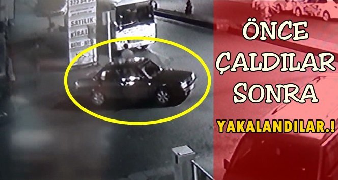 Önce kameralara sonrada polise yakalandılar