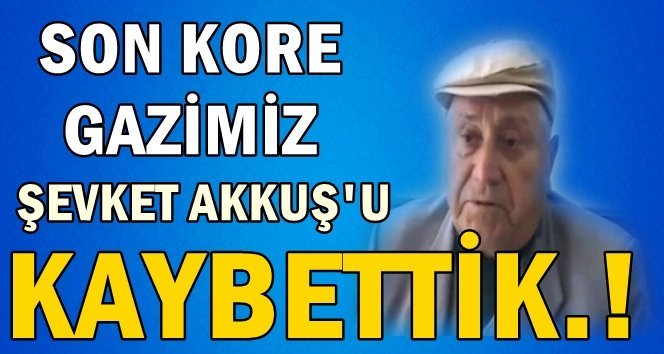 Türkali’de Son Kore Gazisi hayatını kaybetti