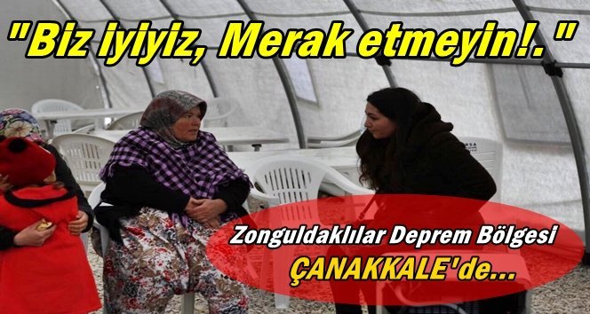 ZONDEF Çanakkale’de Depremzede ailelerini yalnız bırakmadı