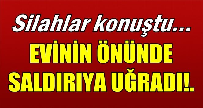 Silahlı saldırı; 1 yaralı, 2 tutuklama