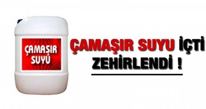 Çamaşır suyu içen çocuk zehirlendi